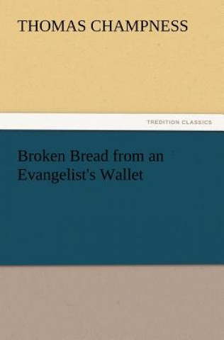 Kniha Broken Bread from an Evangelist's Wallet Thomas Champness