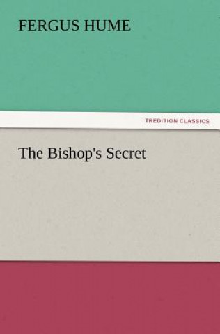 Könyv Bishop's Secret Fergus Hume