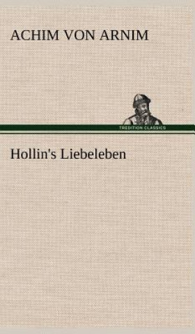 Livre Hollin's Liebeleben Achim Von Arnim