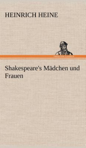 Książka Shakespeare's Madchen Und Frauen Heinrich Heine