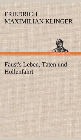 Książka Faust's Leben, Taten Und Hollenfahrt Friedrich Maximilian Klinger