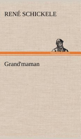 Kniha Grand'maman René Schickele