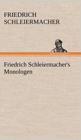 Könyv Friedrich Schleiermacher's Monologen Friedrich Schleiermacher