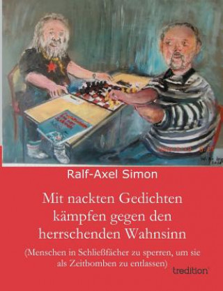Kniha Mit Nackten Gedichten Kampfen Gegen Den Herrschenden Wahnsinn Ralf-Axel Simon