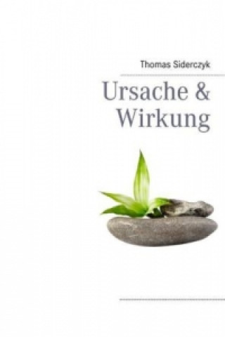 Knjiga Ursache & Wirkung Thomas Siderczyk