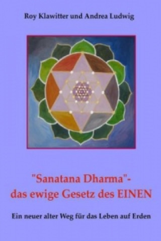 Carte "Sanatana Dharma"-  das ewige Gesetz des EINEN Roy Klawitter