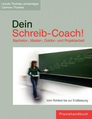 Kniha Dein Schreib-Coach! Bachelor-, Master-, Doktor- und Projektarbeit Ursula Thomas-Johaentges