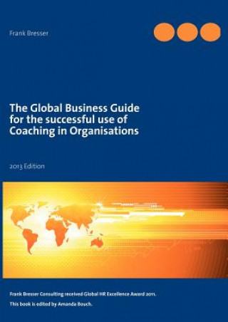 Carte global business guide for the successful use of coaching in organisations Frank Bresser