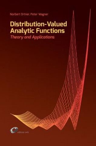 Kniha Distribution-Valued Analytic Functions - Theory and Applications Norbert Ortner