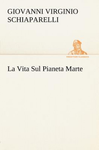 Carte Vita Sul Pianeta Marte G. V. (Giovanni Virginio) Schiaparelli