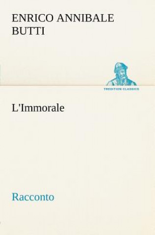 Buch L'Immorale Racconto Enrico Annibale Butti