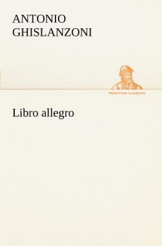 Kniha Libro allegro Antonio Ghislanzoni