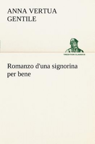 Kniha Romanzo d'una signorina per bene Anna Vertua Gentile