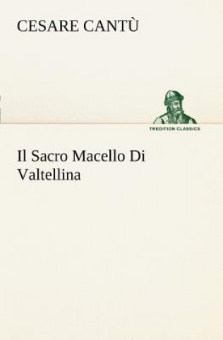 Carte Sacro Macello Di Valtellina Cesare Cantu