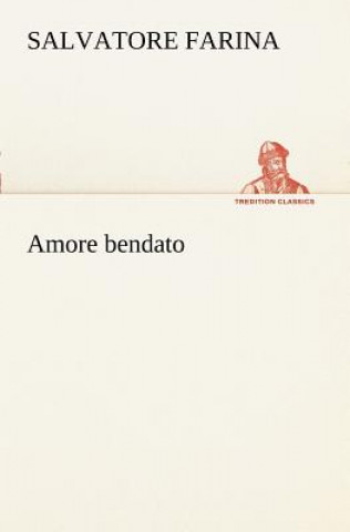 Knjiga Amore bendato Salvatore Farina