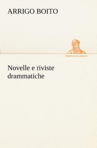 Buch Novelle e riviste drammatiche Arrigo Boito