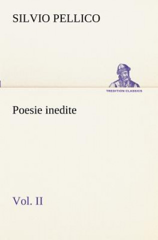 Book Poesie inedite vol. II Silvio Pellico