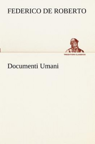 Carte Documenti Umani Federico De Roberto