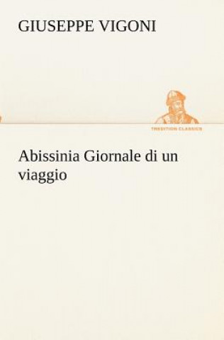 Libro Abissinia Giornale di un viaggio Giuseppe Vigoni