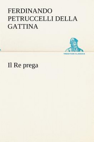 Книга Re prega Ferdinando Petruccelli della Gattina