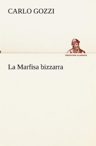 Könyv Marfisa bizzarra Carlo Gozzi