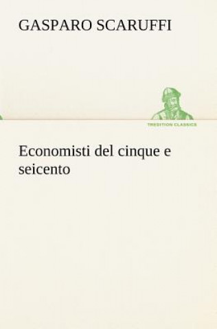 Book Economisti del cinque e seicento Gasparo Scaruffi