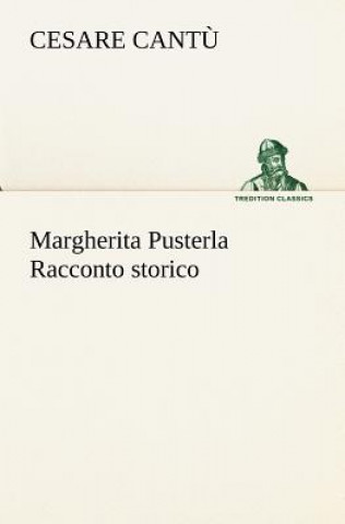 Carte Margherita Pusterla Racconto storico Cesare Cantu
