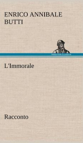 Kniha L'Immorale Racconto Enrico Annibale Butti