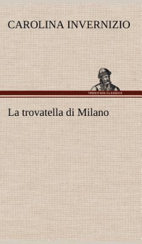 Kniha La trovatella di Milano Carolina Invernizio