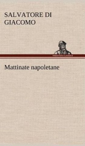 Carte Mattinate napoletane Salvatore Di Giacomo