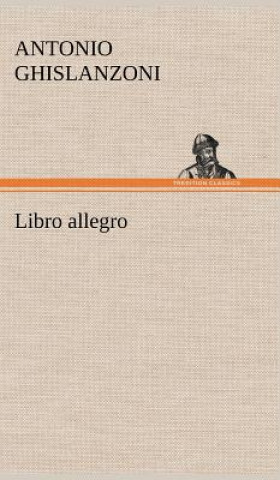 Könyv Libro allegro Antonio Ghislanzoni
