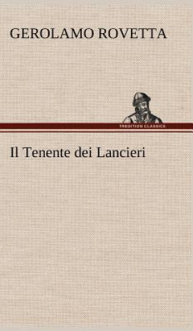 Livre Il Tenente dei Lancieri Gerolamo Rovetta