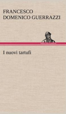 Könyv I nuovi tartufi Francesco Domenico Guerrazzi