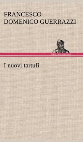 Buch I nuovi tartufi Francesco Domenico Guerrazzi