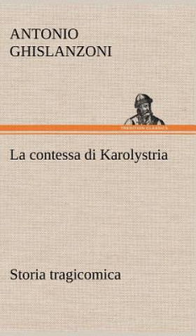 Książka La contessa di Karolystria Storia tragicomica Antonio Ghislanzoni