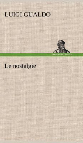 Kniha Le nostalgie Luigi Gualdo