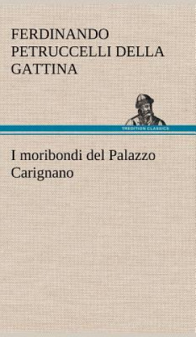 Knjiga I moribondi del Palazzo Carignano Ferdinando Petruccelli della Gattina