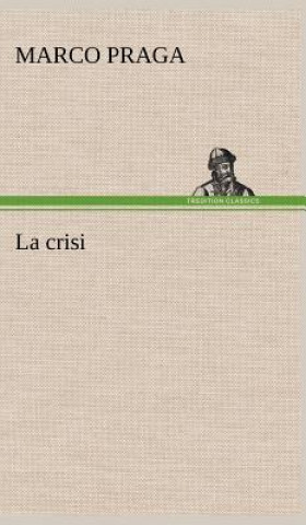 Buch La crisi Marco Praga