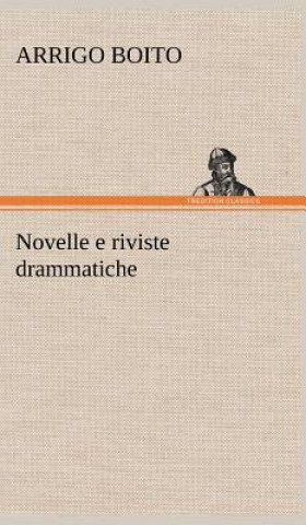 Buch Novelle e riviste drammatiche Arrigo Boito