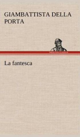 Könyv La fantesca Giambattista della Porta