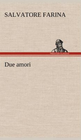 Könyv Due amori Salvatore Farina