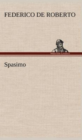 Könyv Spasimo Federico De Roberto