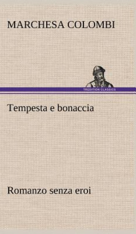 Книга Tempesta e bonaccia Romanzo senza eroi marchesa Colombi