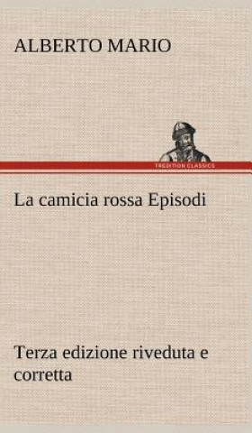 Book La camicia rossa Episodi - Terza edizione riveduta e corretta Alberto Mario