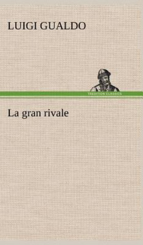 Carte La gran rivale Luigi Gualdo