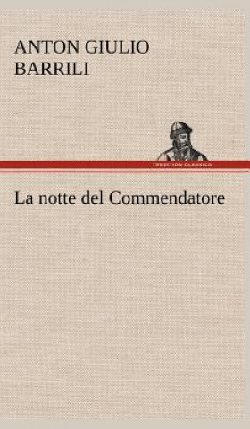Книга La notte del Commendatore Anton Giulio Barrili