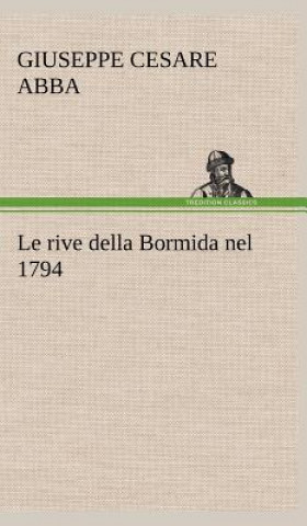 Książka Le rive della Bormida nel 1794 Giuseppe Cesare Abba