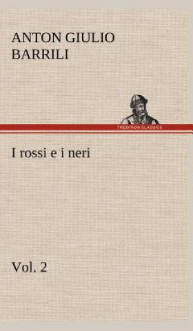 Könyv I rossi e i neri, vol. 2 Anton Giulio Barrili