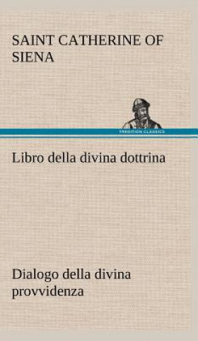 Buch Libro della divina dottrina Dialogo della divina provvidenza of Siena