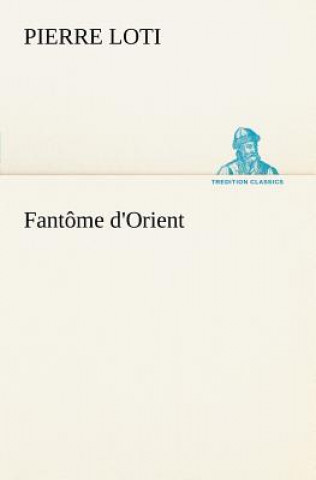 Libro Fantome d'Orient Pierre Loti